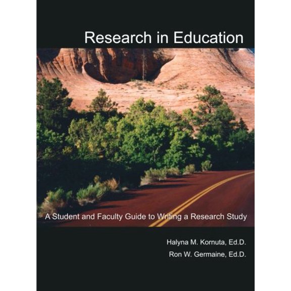 Pre-Owned Research in Education: A Student and Faculty Guide to Writing a Research Study (Paperback) 1425917453 9781425917456