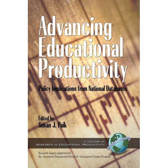 Research in Educational Productivity Advancing Educational Productivity: Policy Implications from National Databases, (Paperback)