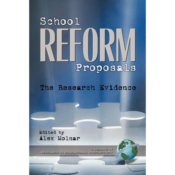 Research in Educational Productivity School Reform Proposals: The Research Evidence, (Hardcover)