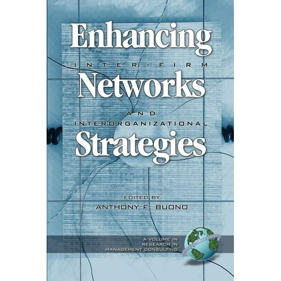 Research in Management Consulting Enhancing Inter-Firm Networks and Interorganizational Strategies, Book 3, (Paperback)