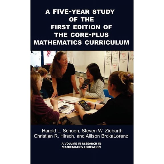 Research in Mathematics Education: A 5-Year Study of the First Edition of the Core-Plus Mathematics Curriculum (Hc) (Hardcover)