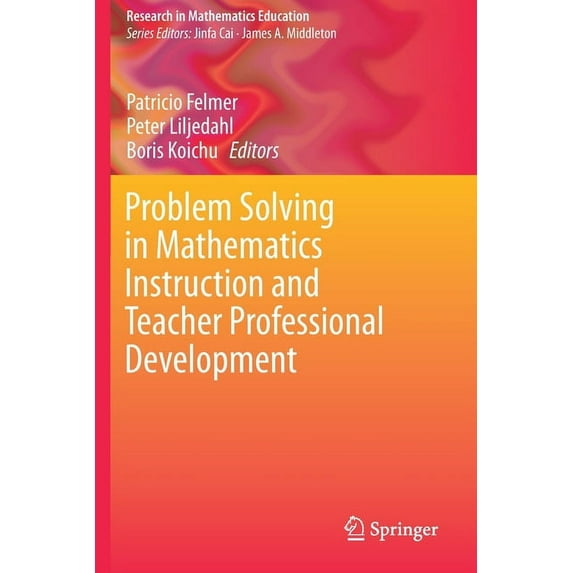 Research in Mathematics Education Problem Solving in Mathematics Instruction and Teacher Professional Development, (Paperback)