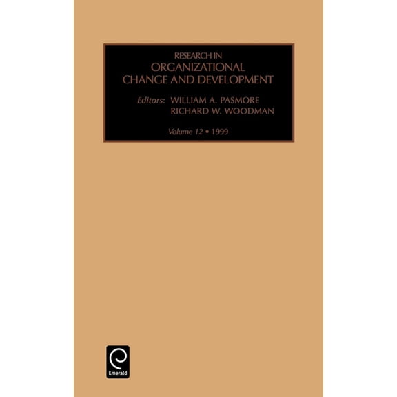 Research in Organizational Change and De Research in Organizational Change and Development, Book 12, (Hardcover)