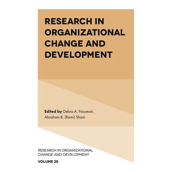Research in Organizational Change and De Research in Organizational Change and Development, Book 28, (Hardcover)