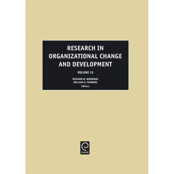 Pre-Owned Research in Organizational Change and De Research in Organizational Change and Development, Book 15, (Hardcover)