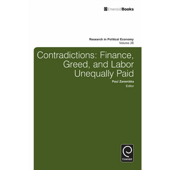Research in Political Economy Contradictions: Finance, Greed, and Labor Unequally Paid, Book 28, (Hardcover)