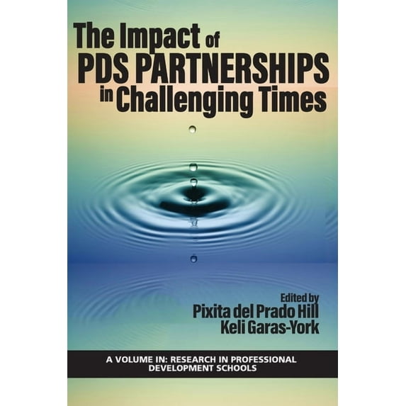 Research in Professional Development Sch The Impact of PDS Partnerships in Challenging Times, (Paperback)