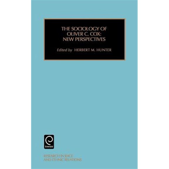 Pre-Owned Research in Race and Ethnic Relations Sociology of Oliver C. Cox: New Perspectives, Book 11, (Hardcover)