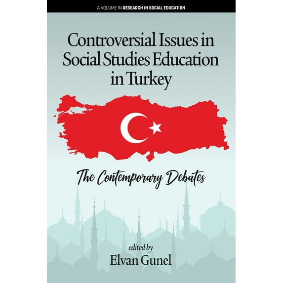 Research in Social Education Controversial Issues in Social Studies Education in Turkey: The Contemporary Debates (hc), (Hardcover)