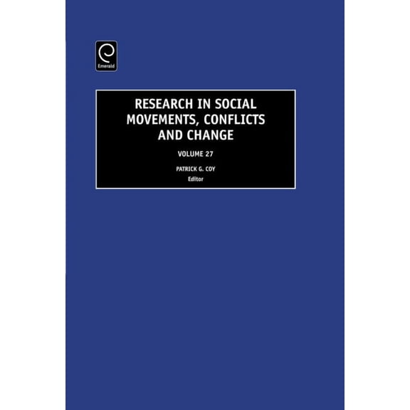 Research in Social Movements, Conflicts Research in Social Movements, Conflicts and Change, Volume 27, Book 27, (Hardcover)