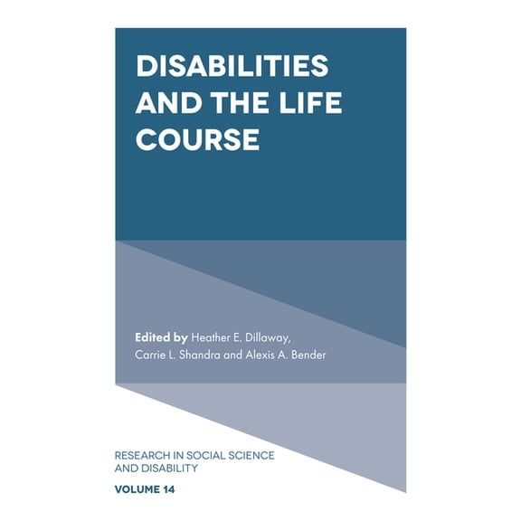 Research in Social Science and Disabilit Disabilities and the Life Course, Book 14, (Hardcover)