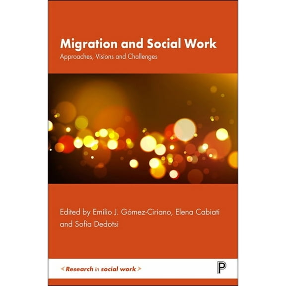 Research in Social Work Migration and Social Work: Approaches, Visions and Challenges, (Hardcover)