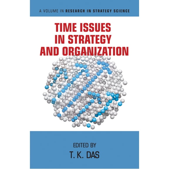 Research in Strategy Science Time Issues in Strategy and Organization, (Paperback)