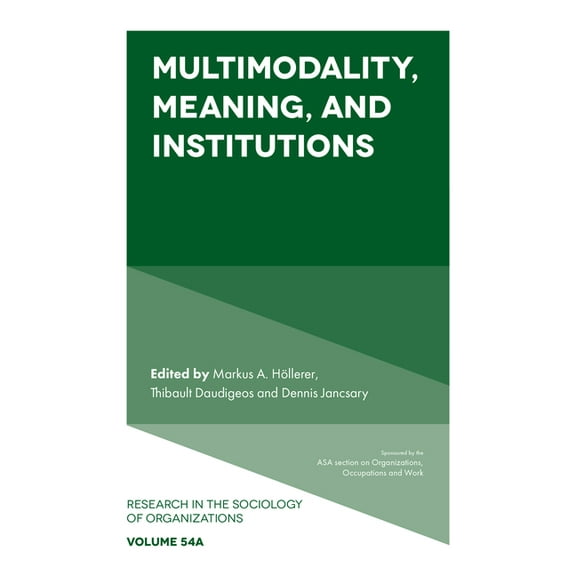 Research in the Sociology of Organizatio Multimodality, Meaning, and Institutions, Book 54, (Hardcover)