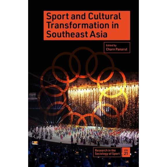 Research in the Sociology of Sport Sport and Cultural Transformation in Southeast Asia, Book 28, (Hardcover)
