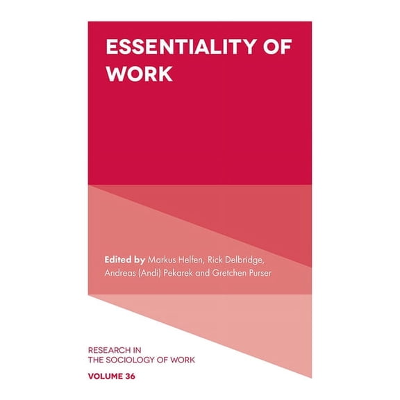 Research in the Sociology of Work Essentiality of Work, Book 36, (Hardcover)