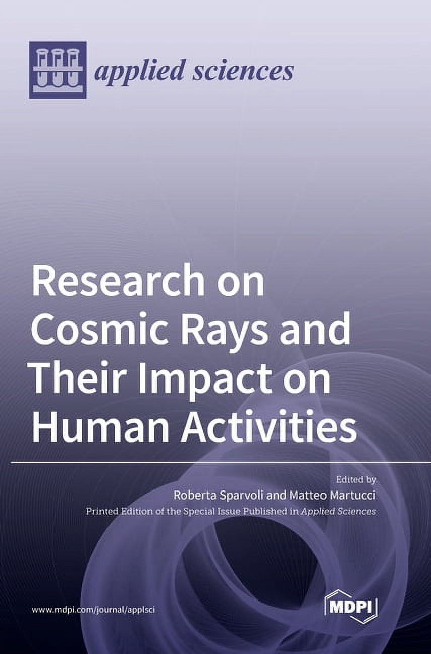 Cosmic Rays Book Research on Cosmic Rays and Their Impact on Human Activities ...