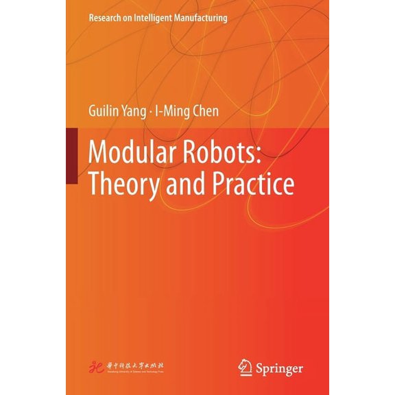 Research on Intelligent Manufacturing Modular Robots: Theory and Practice, (Paperback)