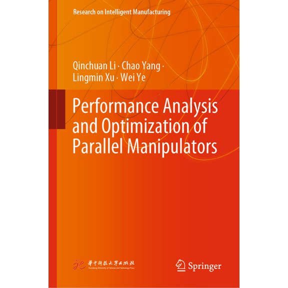 Research on Intelligent Manufacturing Performance Analysis and Optimization of Parallel Manipulators, (Hardcover)
