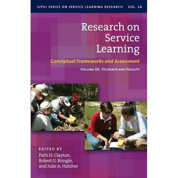 Research on Service Learning: Conceptual Frameworks and Assessments: Volume 2a: Students and Faculty (Paperback)
