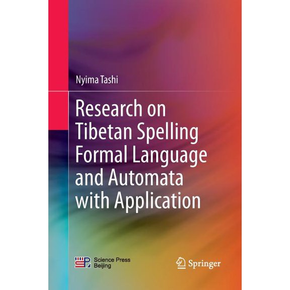 Research on Tibetan Spelling Formal Language and Automata with Application, (Paperback)