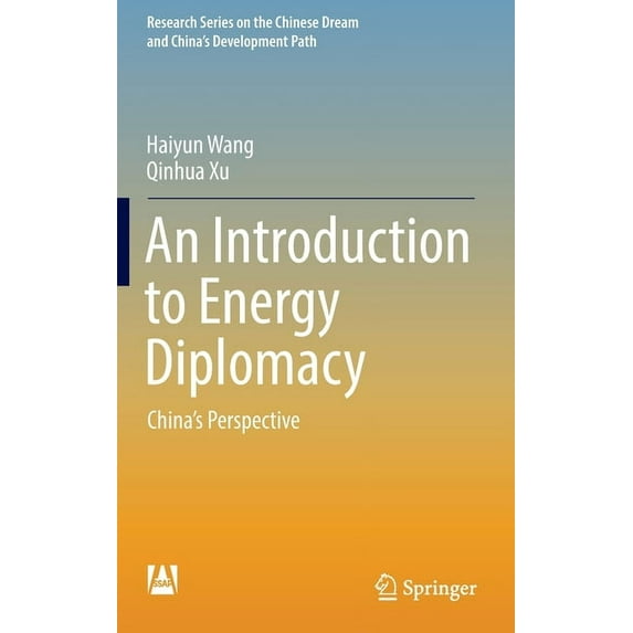 Research the Chinese Dream and China's D An Introduction to Energy Diplomacy: China's Perspective, (Hardcover)