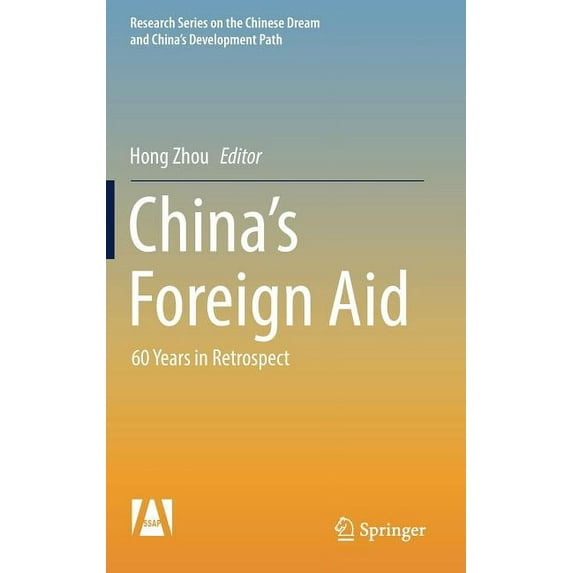 Research the Chinese Dream and China's D China's Foreign Aid: 60 Years in Retrospect, (Hardcover)