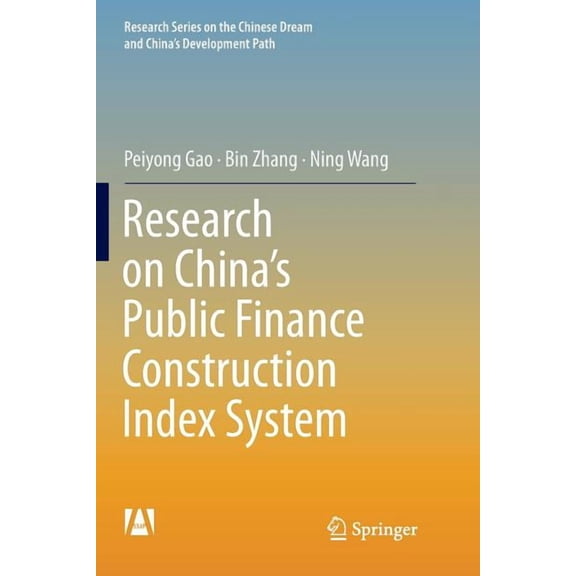 Research the Chinese Dream and China's D Research on China's Public Finance Construction Index System, (Paperback)