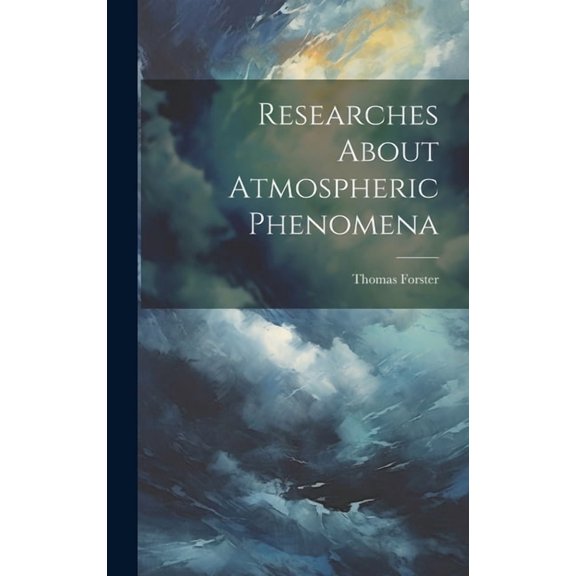 Researches About Atmospheric Phenomena (Hardcover)