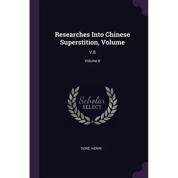 Researches Into Chinese Superstition, Volume: V.8; Volume 8 (Paperback)