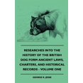 thumbnail image 1 of Researches Into The History Of The British Dog Form Ancient Laws, Charters, And Historical Records - Volume One (Paperback), 1 of 1
