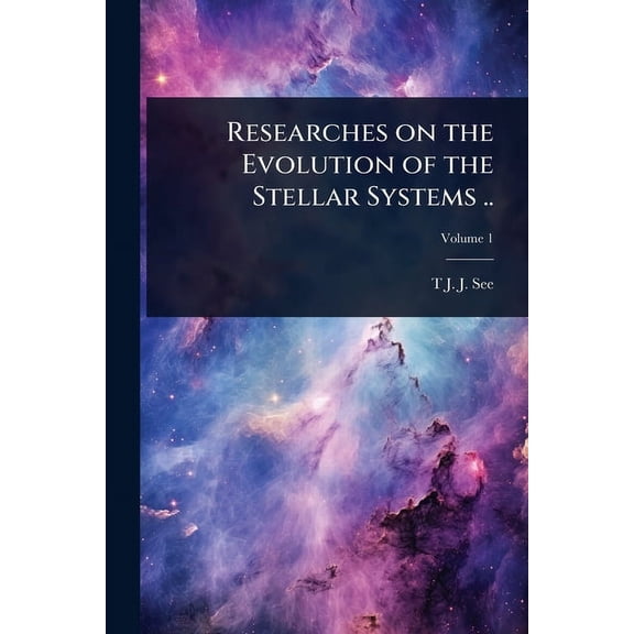 Researches on the Evolution of the Stellar Systems .., (Paperback)