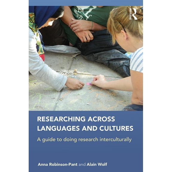 Researching Across Languages and Cultures: A guide to doing research interculturally, (Paperback)