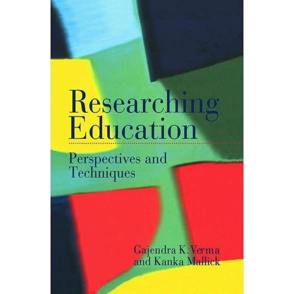 Researching Education: Perspectives and Techniques, (Paperback)