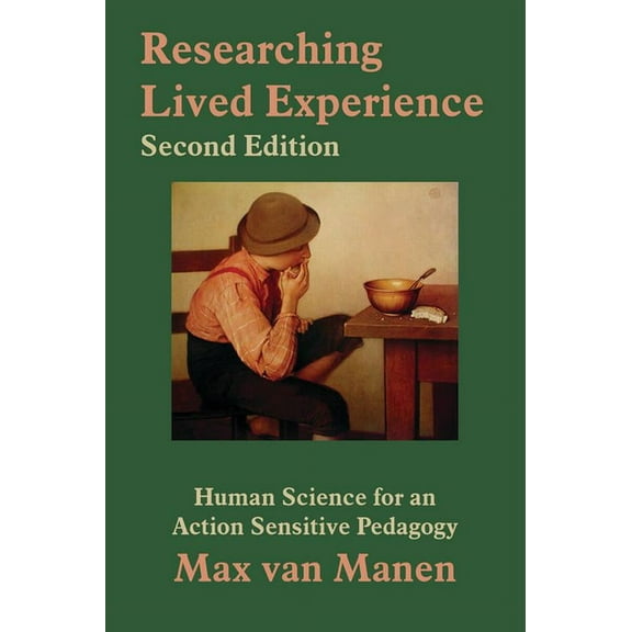 Researching Lived Experience, Second Edition : Human Science for an Action Sensitive Pedagogy (Paperback)