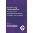 thumbnail image 1 of Researching Multilingually Researching Multilingually: Conceptual and Methodological Failures, Struggles and Successes, Book 9, (Paperback), 1 of 1