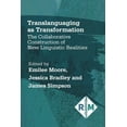 thumbnail image 1 of Researching Multilingually Translanguaging as Transformation: The Collaborative Construction of New Linguistic Realities, Book 3, (Hardcover), 1 of 1