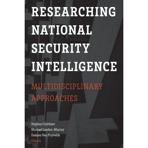 Researching National Security Intelligence: Multidisciplinary Approaches, (Paperback)