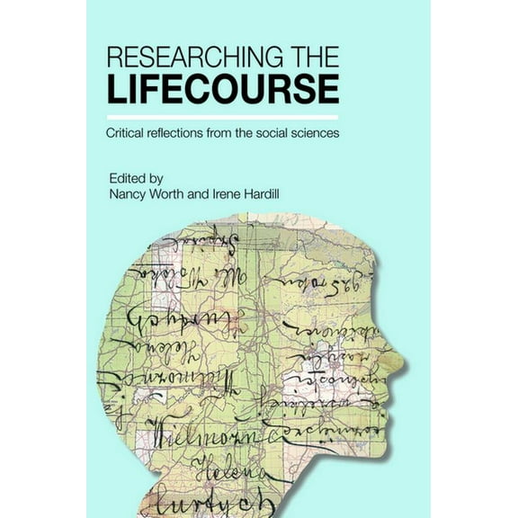 Researching the Lifecourse: Critical Reflections from the Social Sciences, (Hardcover)
