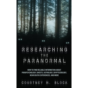 Researching the Paranormal: How to Find Reliable Information about Parapsychology, Ghosts, Astrology, Cryptozoology, Nea, (Paperback)