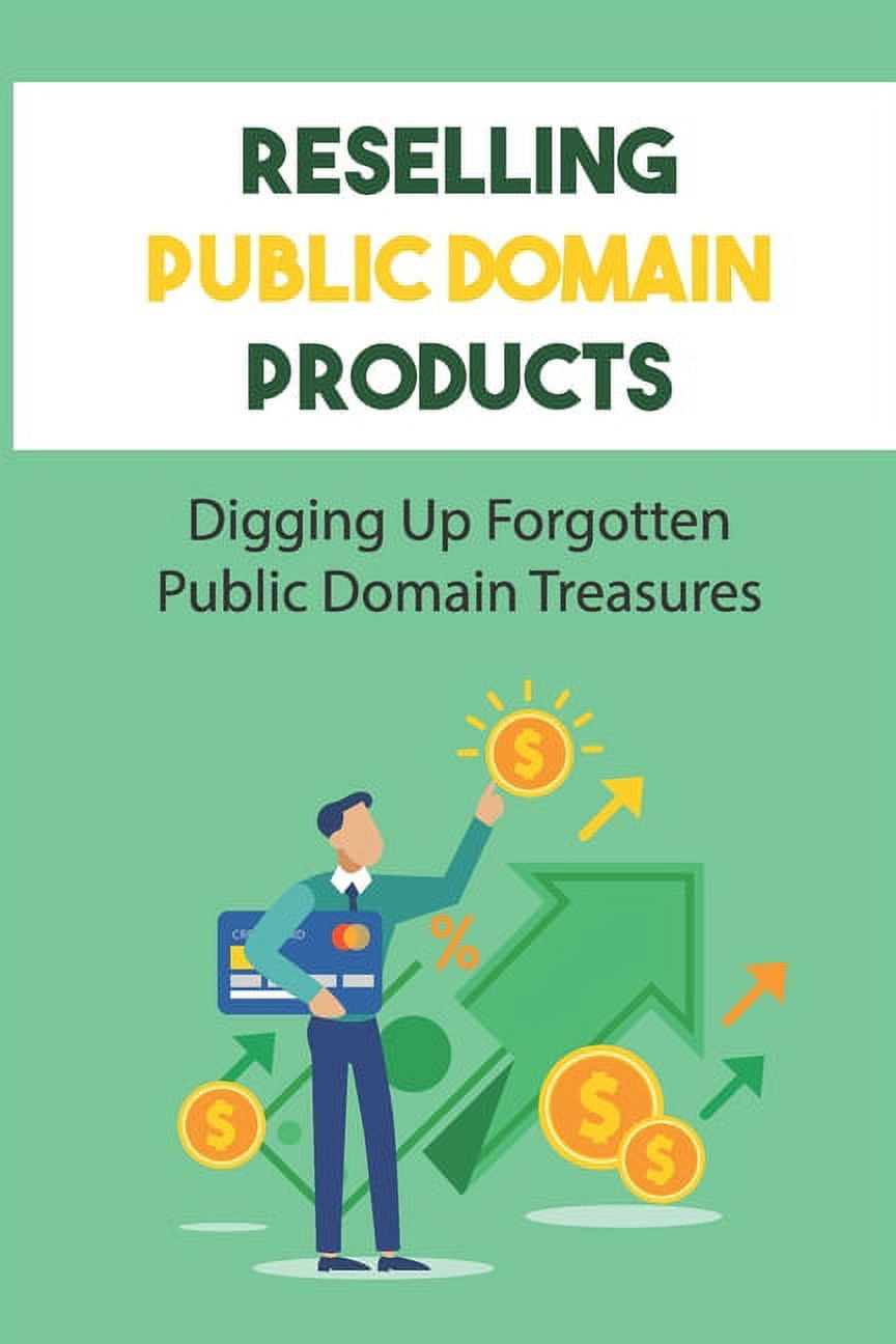 Reselling Public Domain Products Digging Up Public Domain