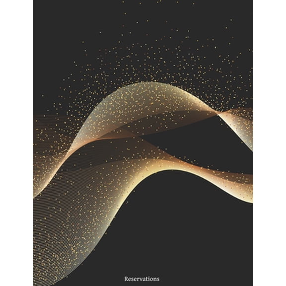 Pre-Owned Reservations: Reservation Book for restaurants, bistros and hotels - 370 pages - 1 day=1 page - The appointment calendar for your re (Paperback) 1670492222 9781670492227