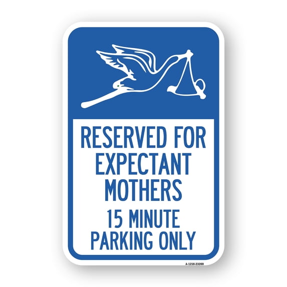 Reserved for Expectant Mothers 15 Minute Parking Only (With Stork & Baby Graphic) | 18" X 24" Heavy-Gauge Aluminum Rust Proof Parking Sign | Protect Your Business & Municipality | Made