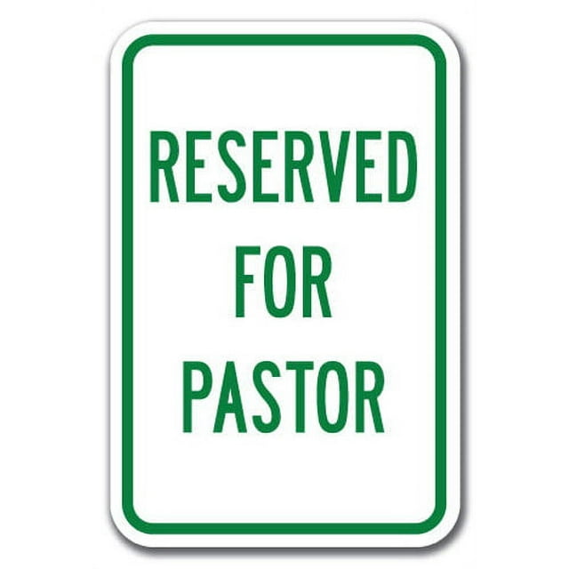 Reserved For Pastor Sign 12" x 18" Heavy Gauge Aluminum Signs