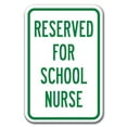 thumbnail image 1 of Reserved For School Nurse Sign 12" x 18" Heavy Gauge Aluminum Signs, 1 of 4