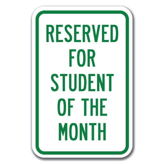 Reserved For Student Of The Month Sign 12" x 18" Heavy Gauge Aluminum Signs