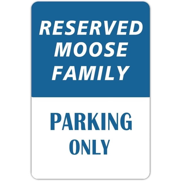Reserved Moose Family Parking Only Retro Metal Signs, Vintage Funny Sign, 8" x 12" Vintage Aluminum Sign, Wall Art Tin Plaque Decor for Home Bar Garage Yard, Easy to Mount