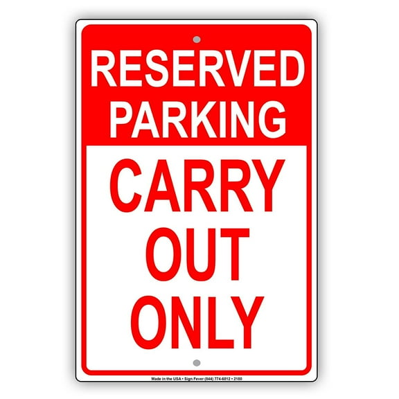 Reserved Parking Carry Out To Go Take Out Only Reserved Alert Caution Warning Notice Aluminum Metal Sign 8"x12" Plate