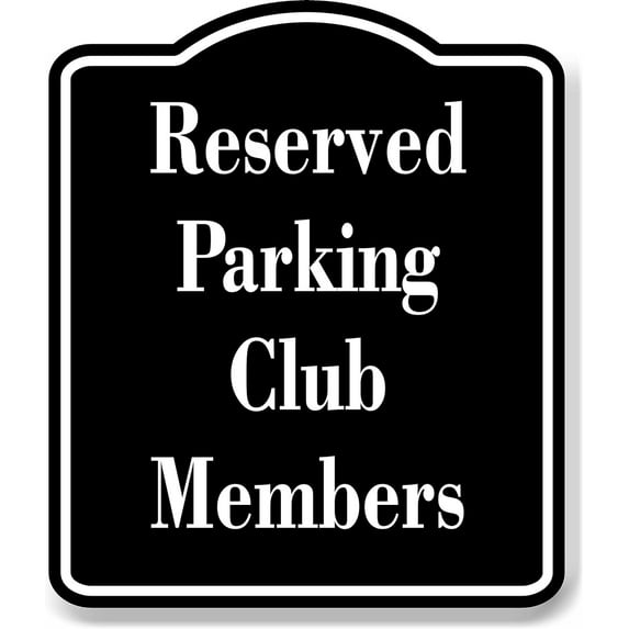 Reserved Parking Club Members Golf Course BLACK Aluminum Composite Sign, 20"x24"