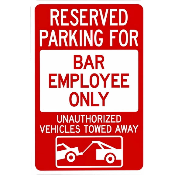 Reserved Parking For Bar Employee Only Unauthorized Towed Sign - 8"x12", Security Metal Decor for Business, Office, Home, Street, Road, Bar Zones
